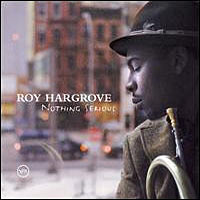 2006. Roy Hargrove, Nothing Serious, Verve