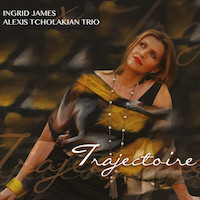 2014-15. Ingrid James/Alexis Tcholakian Trio, Trajectoire, Newmarket Studios