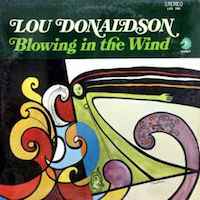 1966. Lou Donaldson, Blowin' in the Wind, Cadet