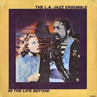 1982. The L.A. Jazz Ensemble, In the Life Before