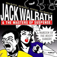 2001. Jack Walrath & The Masters of Suspense, Invasion of the Booty Shakers, Savant