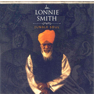 2006. Dr. Lonnie Smith, Jungle Soul, Palmetto
