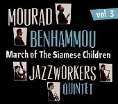 2015. Mourad Benhammou Jazzworkers Quintet, Vol. 3. March of Siamese Children, Black & Blue