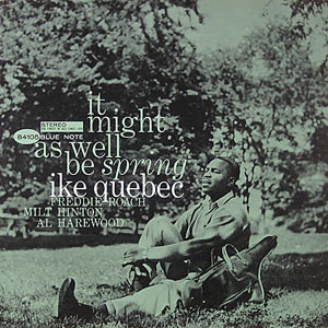 Ike Quebec, It Might as Well Be Spring, Blue Note 4105