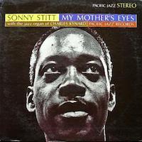 1963. Sonny Stitt, My Mother's Eyes, Pacific Jazz