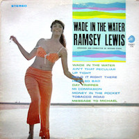 1966. Ramsey Lewis Trio, Wade in the Water