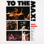 1990-91, Max Roach, To the Max!