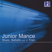 2000. Junior Mance, Blues, Ballads and 'A' Train, Trio Records