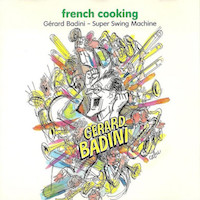2002. Gérard Badini Super Swing Machine, French Cooking, Nocturne