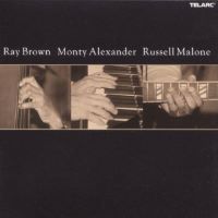 2002. Ray Brown/Monty Alexander/Russell Malone, Telarc