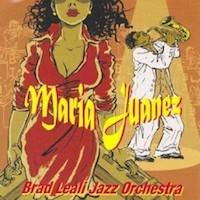 2004. Brad Leali Jazz Orchestra, Maria Juanez