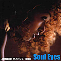2004. Junior Mance Trio, Soul Eyes, Tokuma