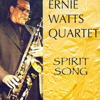 c2005. Ernie Watts Quartet, Spirit Song, Flying Dolphin