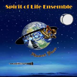 2008-09. Spirit of Life Ensemble, Planet Jazz, Rise Up Productions