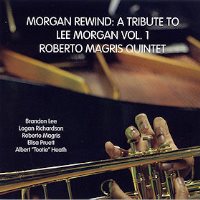 2009. Roberto Magris Quintet, Morgan Rewind: A Tribute to Lee Morgan Vol. 1