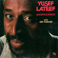 1977. Yusef Lateef with Art Farmer, Autophysiopsychic, CTI