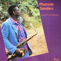 1982. Pharoah Sanders, Heart Is a Melody, Theresa