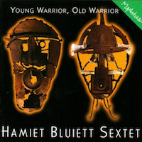 1995. Hamiet Bluiett Sextet, Young Warrior, Old Warrior, Mapleshade Records