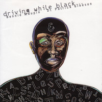 1997. Bennie Maupin/Dr. Patrick Gleeson, Driving While Black