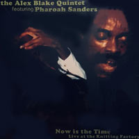 1999. The Alex Blake Quintet feat. Pharoah Sanders, Now Is the Time, Bubble Core 030