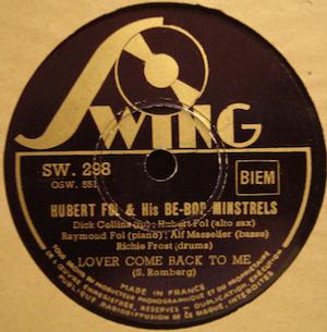 1948. Hubert Fol & His Be-Bop Minstrels, Lover Come Back to Me/Now Cut Out, Swing