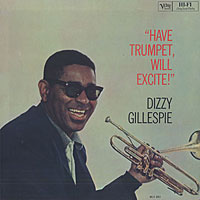 1959. Dizzy Gillespie, "Have Trumpet, Will Excite!"