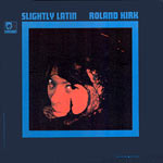 1966. Roland Kirk, Slightly Latin