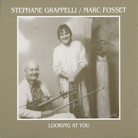 1984. Stéphane Grappelli/Marc Fosset, Looking at You