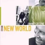 2000-Jimmy Greene, Brand New World
