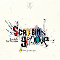 2005. Gérard Badini Super Swing Machine featuring Igor Tchetuev, Scriabin's Groove, Super Bad Trax