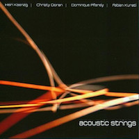 2006. Heiri Knzig/Christy Doran/Dominique Pifarély/Fabian Kuratli, Acoustic Strings