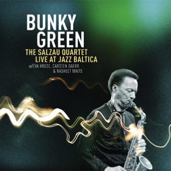 2007. Bunky Green, The Salzau Quartet Live at Jazz Baltica, Traumton