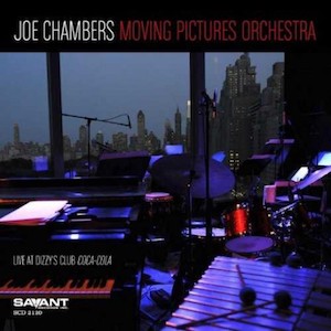 2011. Joe Chambers, Moving Pictures Orchestra. Live at Dizzy’s