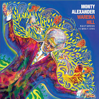 2019. Monty Alexander, Wareika Hill: Rasta-Monk Vibrations, MACD Records