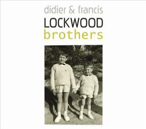2009. Didier & Francis Lockwood, Brothers