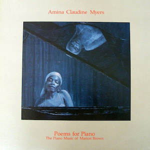 1979. Amina Claudine Myers, Poems for Piano: The Piano Music of Marion Brown, Sweet Earth Records