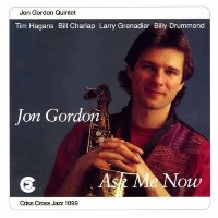 1994. Jon Gordon, Ask Me Now, Criss Cross Jazz