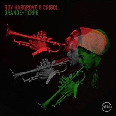 1998. Roy Hargrove's Crisol, Grande-Terre, Verve