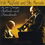 2008. Irvin Mayfield & Ellis Marsalis, Love Songs, Ballads and Standards