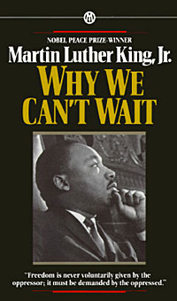 Martin Luther King, Jr., Why We Can't Wait: Freedom is never voluntarily given by the oppressor: it must be demanded by the oppressed