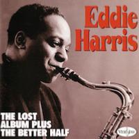 1962. Eddie Harris, The Lost Album Plus The Better Half