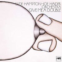 1974. Slide Hampton/Joe Haider Orchestra, Give Me a Double, MPS/BASF