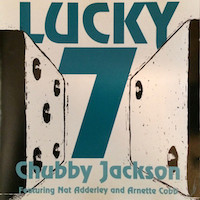 1978. Chubby Jackson Featuring Nat Adderley and Arnett Cobb, Lucky 7, Time Is