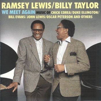 1988-89. Ramsey Lewis/Billy Taylor, We Meet Again, CBS