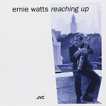 1993. Ernie Watts, Reaching Up, JVC
