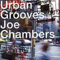 2002. Joe Chambers, Urban Grooves