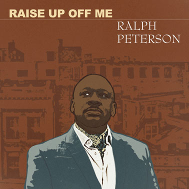 2020. Ralph Peterson, Raise Up Off Me, Onyx