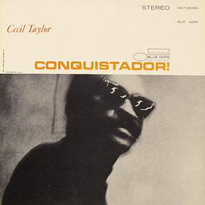 Cecil Taylor, Conquistador, Blue Note 4260