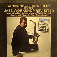 1962. Cannonball Adderley, Jazz Workshop Revisited