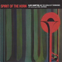 2002. Slide Hampton and the World of Trombones, Spirit of the Horn, MCG Jazz